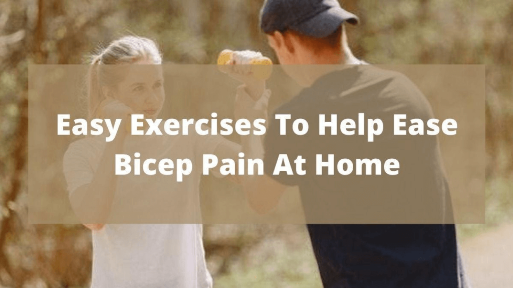 Easy Exercises to Help Ease Biceps Pain At Home